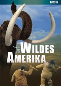 DVD Zeugen der Eiszeit - Wildes Amerika