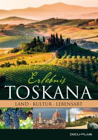 Erlebnis Toskana  - Land, Kultur, Lebensart Cover
