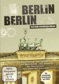 Berlin Berlin - Eine Stadt schreibt Geschichte  Cover