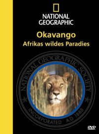 National Geographic - Okavango: Afrikas wildes Paradies Cover