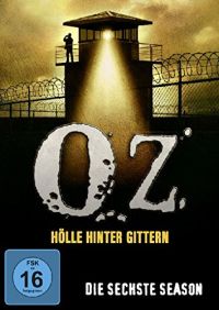Oz - Hlle hinter Gittern, Die sechste Season Cover