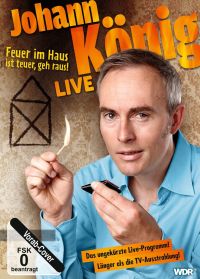 DVD Johann Knig - Feuer im Haus ist teuer, geh raus - Live!