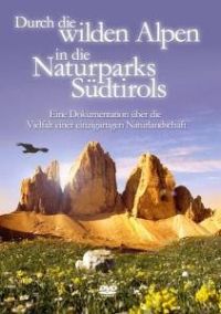Durch die wilden Alpen in die Naturparks Sdtirols Cover